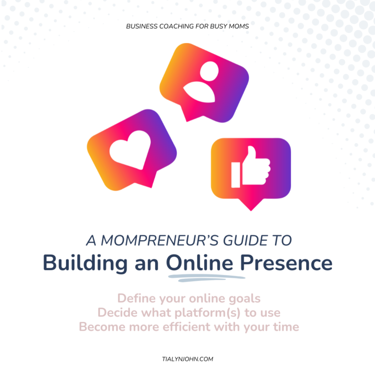 Mompreneur's Guide to Building an Online Presence - tialynjohn.com